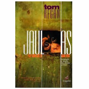 Livro "Jaulas Vazias..." de Tom Regan