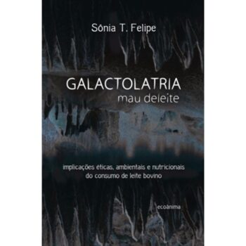 Livro "Galactolatria - Mau Deleite" de Sônia T. Felipe